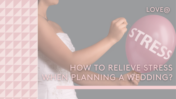 How to relieve stress when planning a wedding